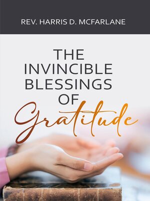 cover image of The Invincible Blessings of Gratitude